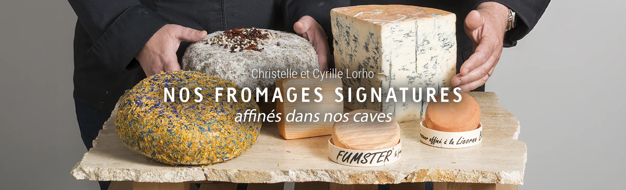 Les fromages signatures de la Maison Lorho